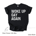 Woke up Gay Again | Funny LGBTQ Pride Month T-shirt