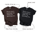 Rude I'm Ignoring You T-Shirt | Mens Womens Funny Slogan Offensive Sarcastic Tee