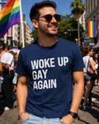 Woke up Gay Again | Funny LGBTQ Pride Month T-shirt