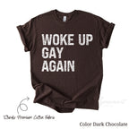 Woke up Gay Again | Funny LGBTQ Pride Month T-shirt