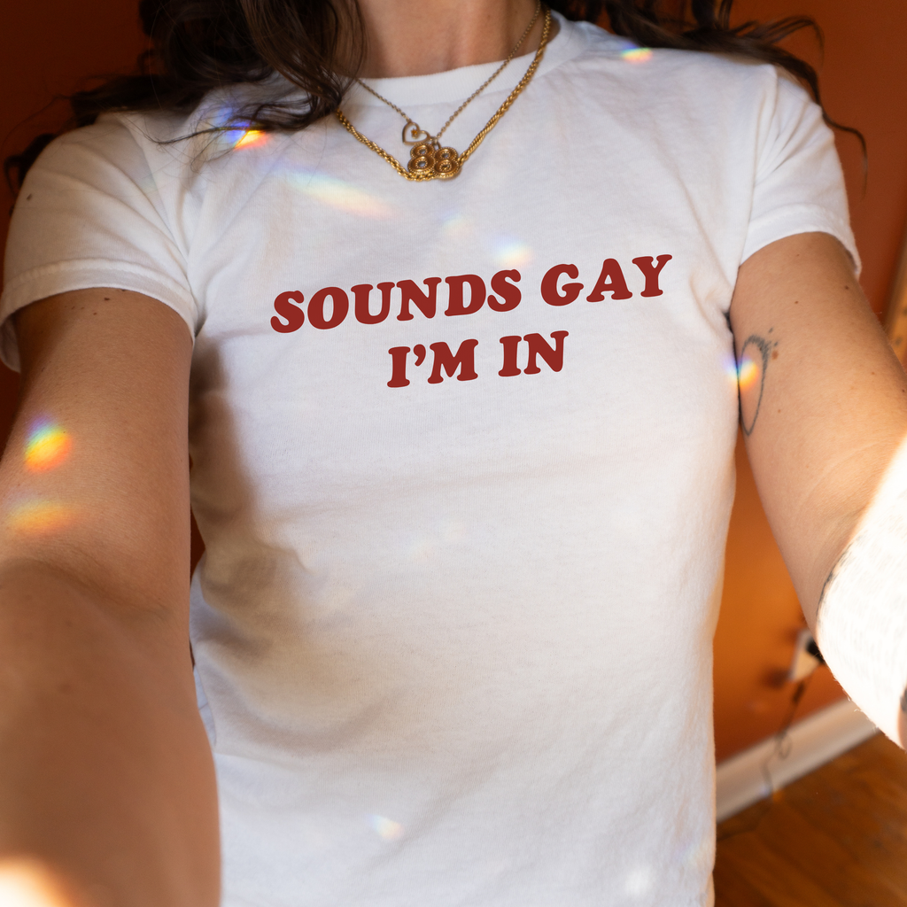 Sounds Gay I'm In Shirt | Pride LGBTQ Y2K Baby Tee